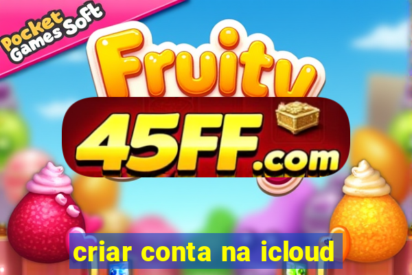 criar conta na icloud